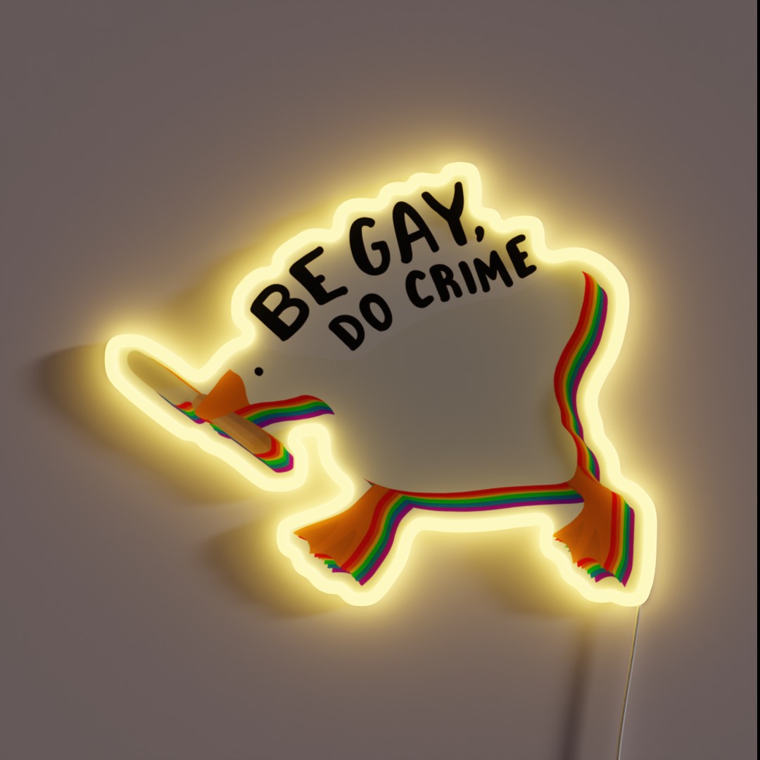 Be Gay Do Crime Goose RGB Neon Sign Be Gay Do Crime Goose RGB Neon Sign