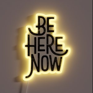 Be Here Now RGB Neon Sign