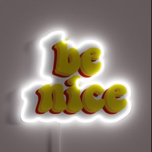 Be Nice RGB Neon Sign Be Nice RGB Neon Sign