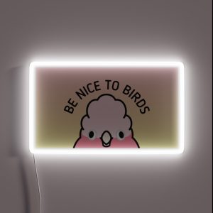 Be Nice To Birds RGB Neon Sign