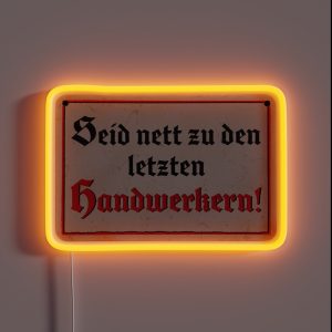 Be Nice To The Last Of The Craftsmen RGB Neon Sign