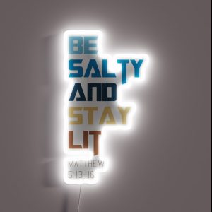 Be Salty And Stay Lit RGB Neon Sign Be Salty And Stay Lit RGB Neon Sign