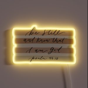 Be Still And Know That I Am God RGB Neon Sign