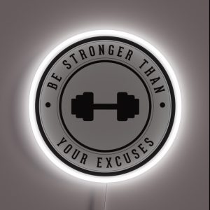 Be Stronger Than Your Excuses RGB Neon Sign Be Stronger Than Your Excuses RGB Neon Sign
