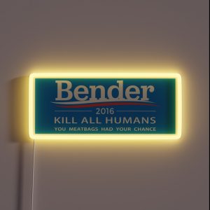 Bender 2016 Kill All Humans RGB Neon Sign Bender 2016 Kill All Humans RGB Neon Sign