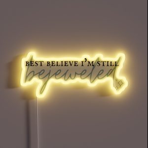 Best Believe I M Still Bejeweled RGB Neon Sign