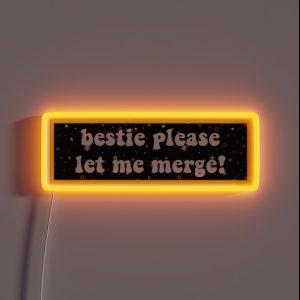 Bestie Please Let Me Merge Funny Meme Bumper Cool Design RGB Neon Sign