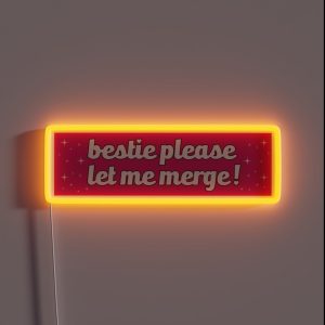 Bestie Please Let Me Merge Funny Meme Bumper RGB Neon Sign