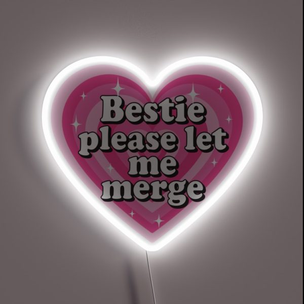 Bestie Please Let Me Merge Funny Meme Bumper RGB Neon Sign