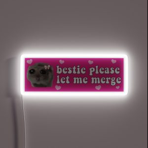 Bestie Please Let Me Merge Sad Hamster Bumper RGB Neon Sign