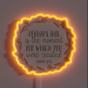 Bible Verse Esther 4 14 RGB Neon Sign