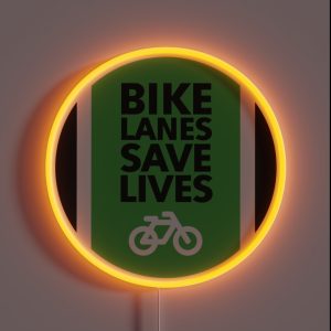 Bike Lanes Save Lives RGB Neon Sign Bike Lanes Save Lives RGB Neon Sign