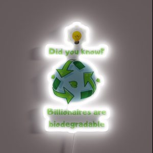 Billionaires Are Biodegradable RGB Neon Sign