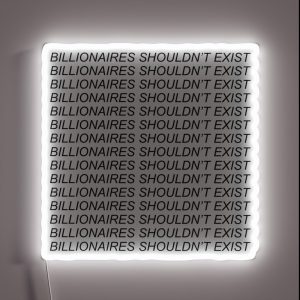 Billionaires Shouldnt Exist Socialist Leftist Bernie Sanders RGB Neon Sign