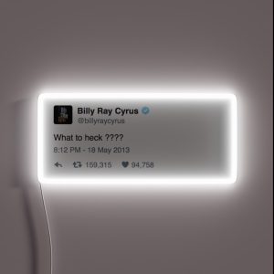 Billy Ray Cyrus Tweet RGB Neon Sign