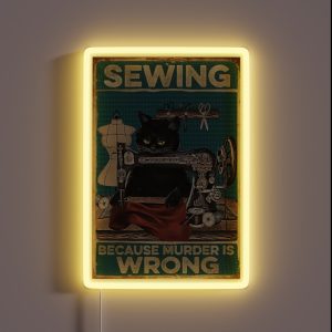 Black Cat Sewing Because Murder Is Wrong RGB Neon Sign
