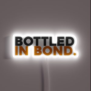 Bottled In Bond RGB Neon Sign