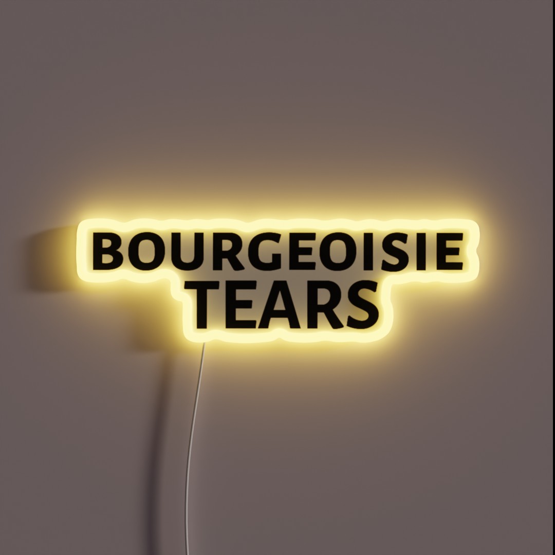 Bourgeoisie Tears RGB Neon Sign Bourgeoisie Tears RGB Neon Sign