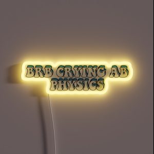 BRB Crying Ab Physics RGB Neon Sign BRB Crying Ab Physics RGB Neon Sign