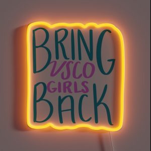Bring VSCO Girls Back RGB Neon Sign Bring VSCO Girls Back RGB Neon Sign