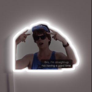 Bro I M Straight Up Not Having A Good Time RGB Neon Sign