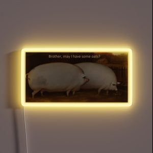 Brother May I Have Some Oats RGB Neon Sign