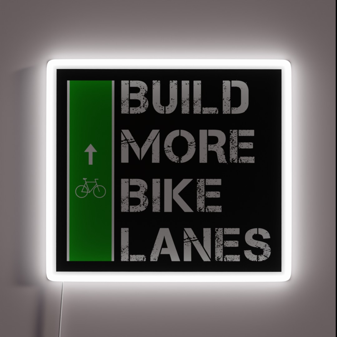 Build More Bike Lanes RGB Neon Sign Build More Bike Lanes RGB Neon Sign