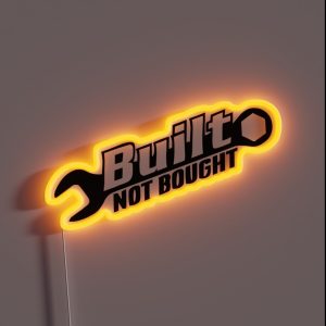 Built Not Bought RGB Neon Sign