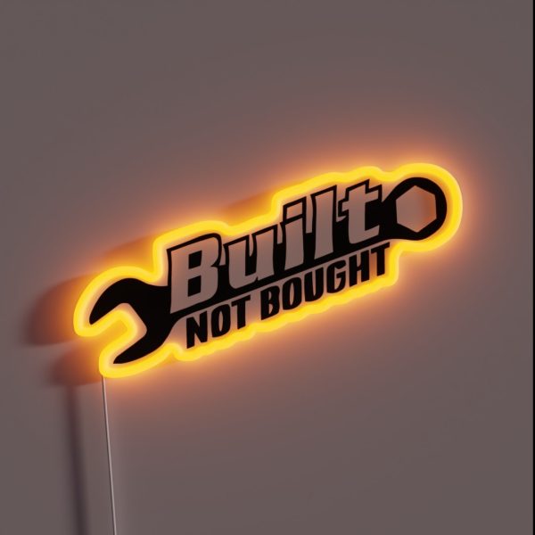 Built Not Bought RGB Neon Sign