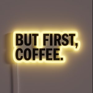 BUT FIRST COFFEE RGB Neon Sign BUT FIRST COFFEE RGB Neon Sign
