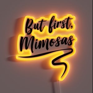 But First Mimosas RGB Neon Sign But First Mimosas RGB Neon Sign