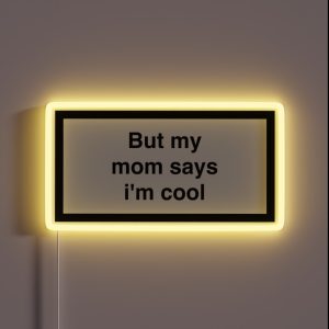 But My Mom Says I M Cool RGB Neon Sign