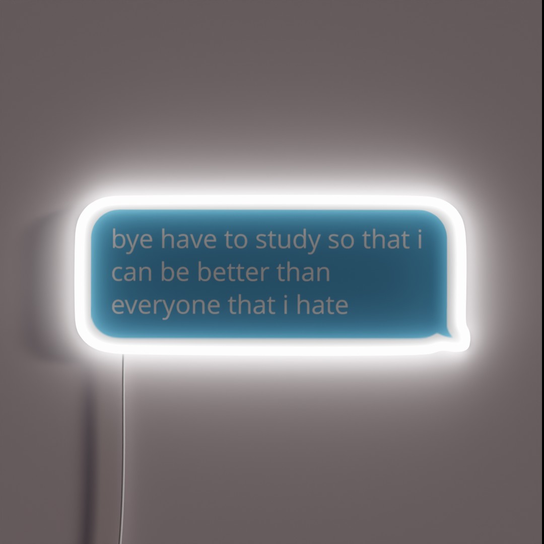 Bye Have To Study RGB Neon Sign Bye Have To Study RGB Neon Sign