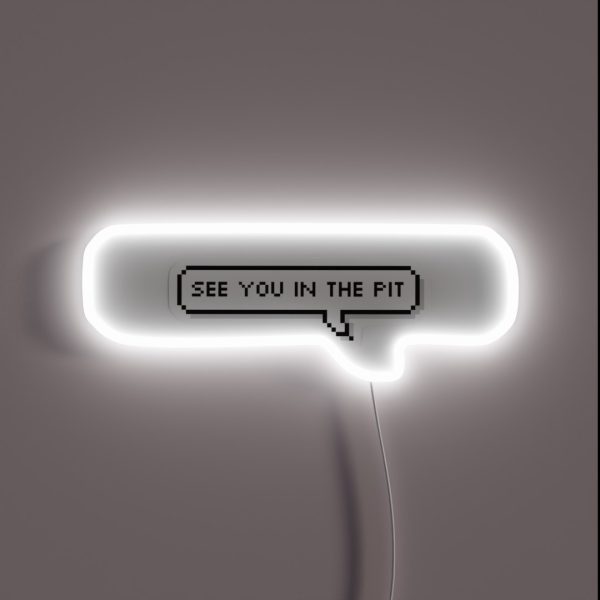 C U In The PIT RGB Neon Sign
