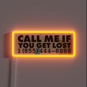 CALL ME IF YOU GET LOST RGB Neon Sign