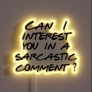 Can I Interest You In A Sarcastic Comment RGB Neon Sign Can I Interest You In A Sarcastic Comment RGB Neon Sign