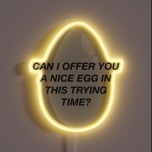 CAN I OFFER YOU A NICE EGG IN THIS TRYING TIME It S Always Sunny RGB Neon Sign