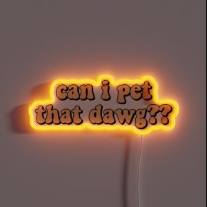 Can I Pet That Dawg RGB Neon Sign Can I Pet That Dawg RGB Neon Sign