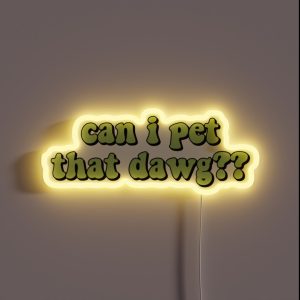 Can I Pet That Dawg RGB Neon Sign Can I Pet That Dawg RGB Neon Sign