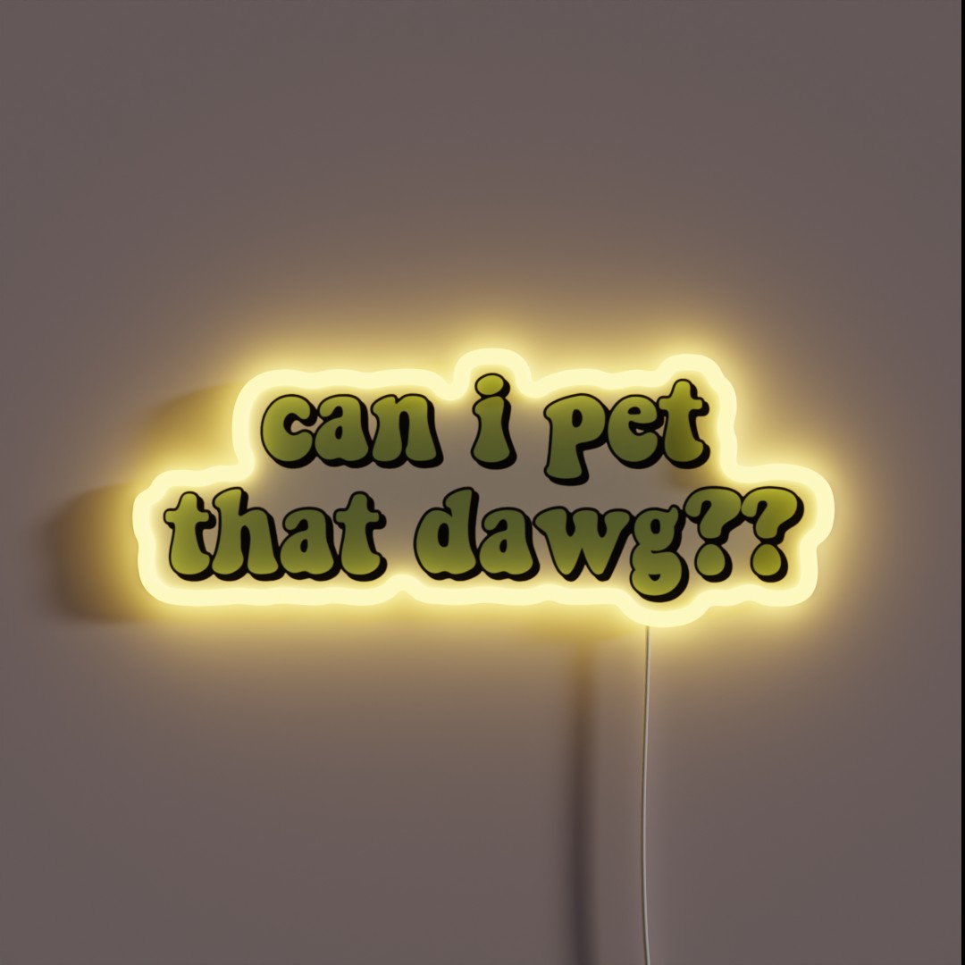 Can I Pet That Dawg RGB Neon Sign Can I Pet That Dawg RGB Neon Sign