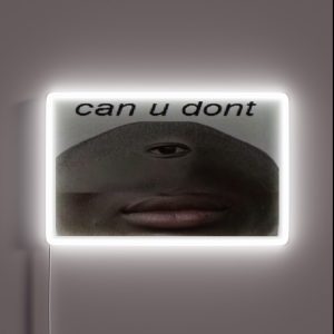 Can U Dont RGB Neon Sign
