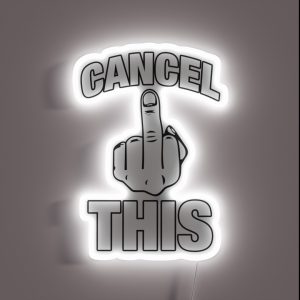 Cancel This Middle Finger RGB Neon Sign Cancel This Middle Finger RGB Neon Sign