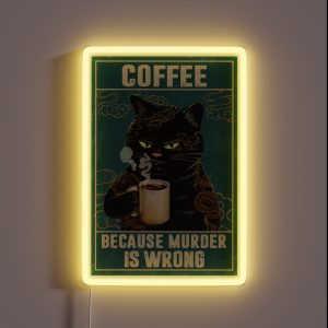 Cat Tattoo Coffee Because Murder Is Wrong RGB Neon Sign