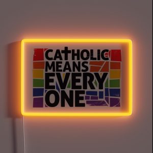 Catholic Means Everyone RGB Neon Sign Catholic Means Everyone RGB Neon Sign