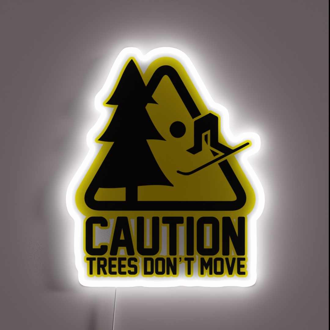 Caution Trees Don T Move Ski Series Dopeyart RGB Neon Sign Caution Trees Don T Move Ski Series Dopeyart RGB Neon Sign