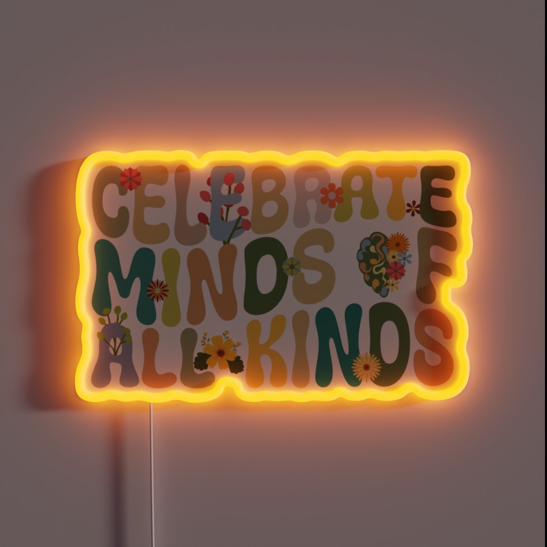 Celebrate Minds Of All Kinds Neurodiversity RGB Neon Sign Celebrate Minds Of All Kinds Neurodiversity RGB Neon Sign