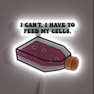 Cell Culture I Have To Feed My Cells RGB Neon Sign Cell Culture I Have To Feed My Cells RGB Neon Sign