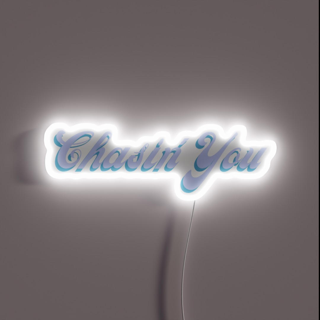 Chasin You RGB Neon Sign Chasin You RGB Neon Sign