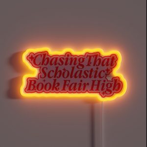 Chasing That Scholastic Book Fair High Pink Red Version RGB Neon Sign