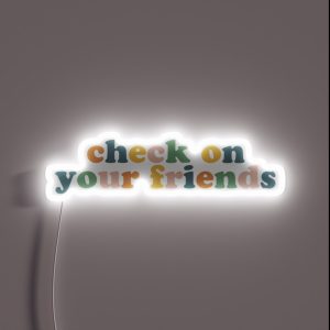 Check On Your Friends RGB Neon Sign